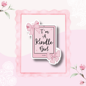 "I'm A Kindle Girl" Sticker - Cute and Durable For Book Lovers